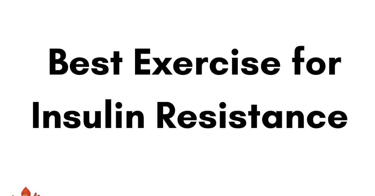 Best Exercise for Insulin Resistance