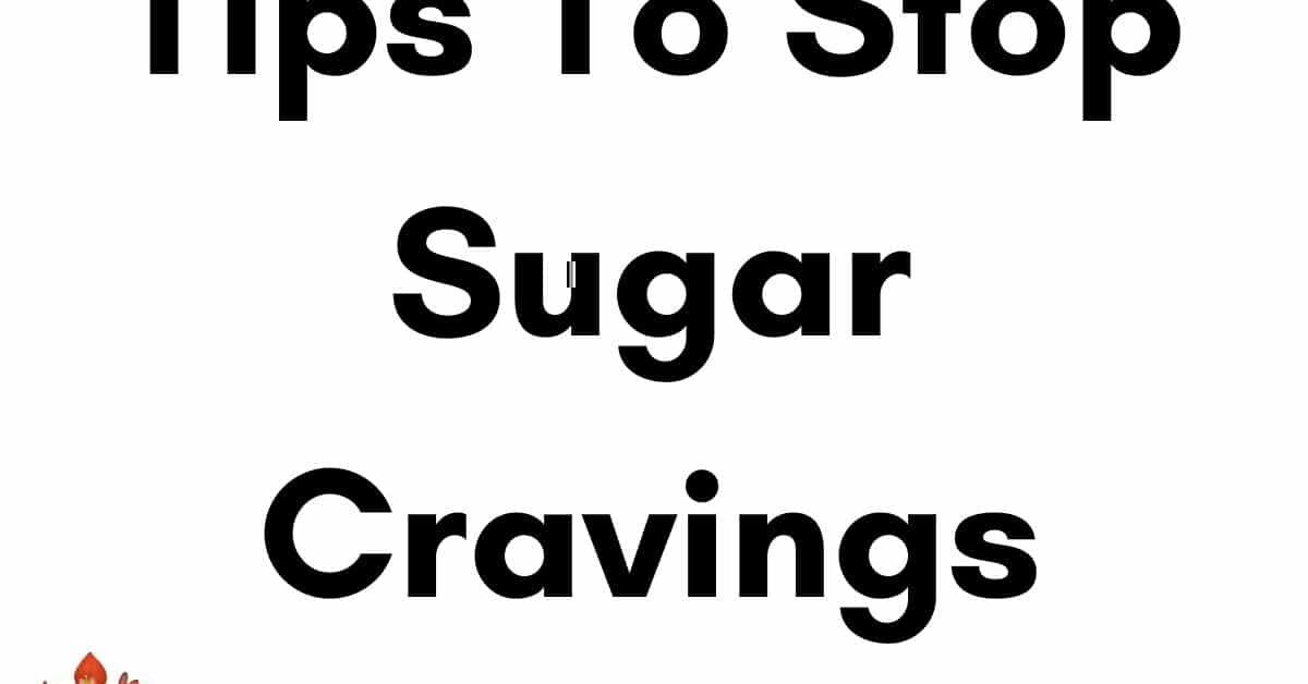 Tips To Stop Sugar Cravings